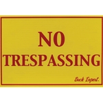 BuCK EXPERT 82E No Trespassing Sign
- Printed on “coroplast”
- Anti-UV red ink