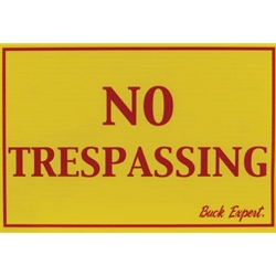 BuCK EXPERT 82E No Trespassing Sign
- Printed on “coroplast”
- Anti-UV red ink